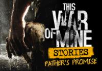 Review for This War of Mine: Stories - Father